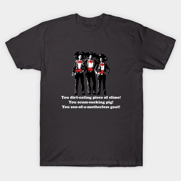 Three Amigos You Son of a Motherless Goat Three Amigos T Shirt three-amigos-you-son-of-a-motherless-goat-three-amigos-t-shirt
